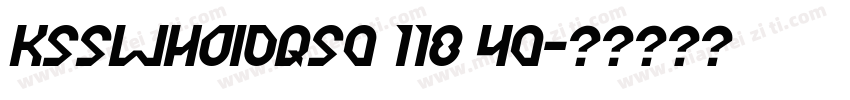 KSSWHOIDQS0 118 40字体转换